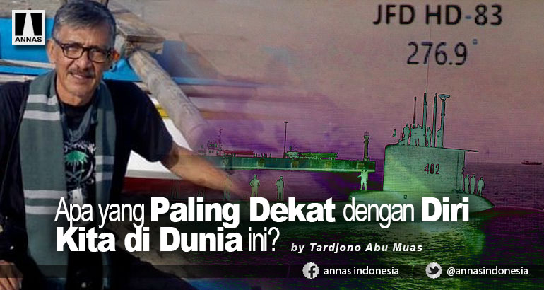 Apa yang Paling Dekat dengan Diri Kita di Dunia ini ?