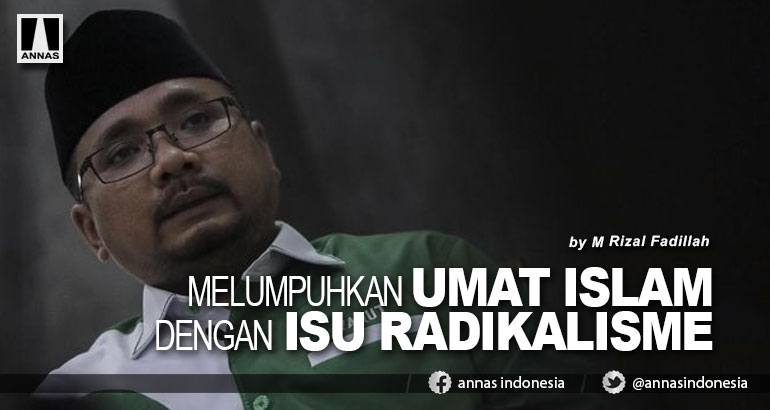 MELUMPUHKAN UMAT ISLAM DENGAN ISU RADIKALISME