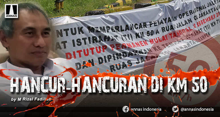 HANCUR-HANCURAN DI KM 50