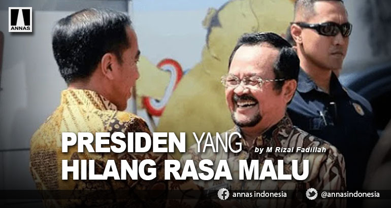 PRESIDEN YANG HILANG RASA MALU