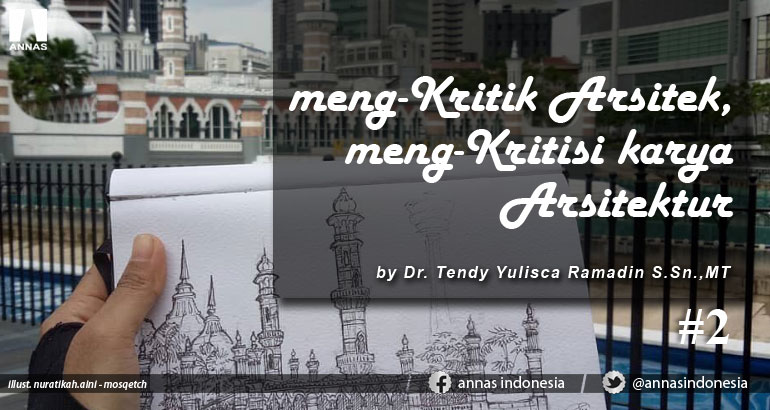 meng-Kritik Arsitek, meng-Kritisi karya Arsitektur  #2