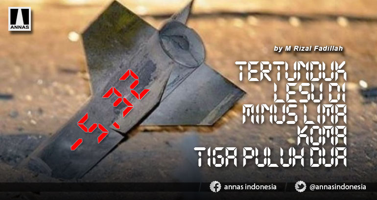 TERTUNDUK LESU DI MINUS LIMA KOMA TIGA PULUH DUA