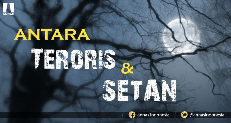 ANTARA TERORIS DAN SETAN