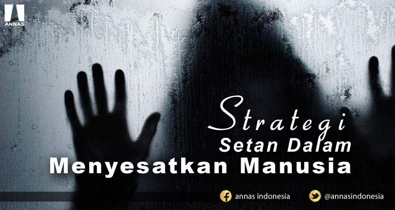 STRATEGI SETAN DALAM MENYESATKAN MANUSIA