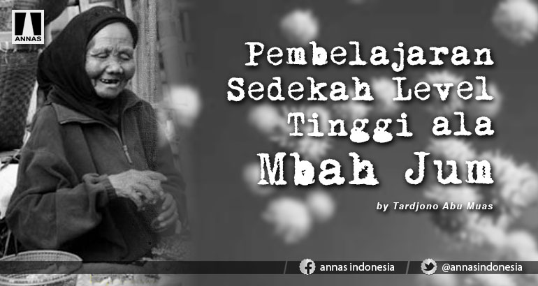 Pembelajaran Sedekah Level Tinggi ala Mbah Jum