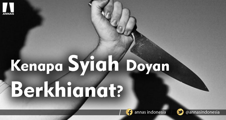 KENAPA SYIAH DOYAN BERKHIANAT ?
