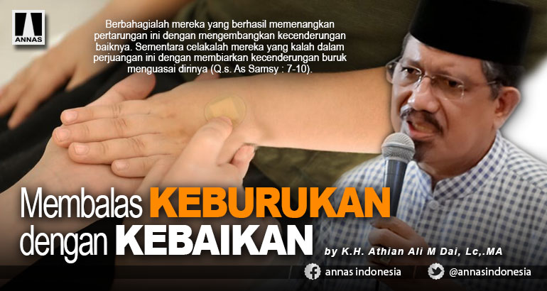 Membalas KEBURUKAN dengan KEBAIKAN