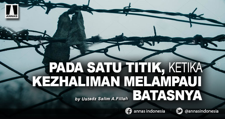 PADA SATU TITIK, KETIKA KEZHALIMAN MELAMPAUI BATASNYA
