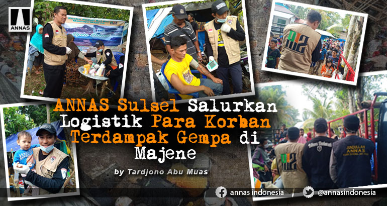 ANNAS Sulsel Salurkan Logistik Para Korban Terdampak Gempa di Majene