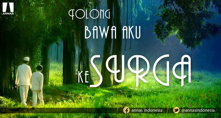 TOLONG BAWA AKU KE SYURGA