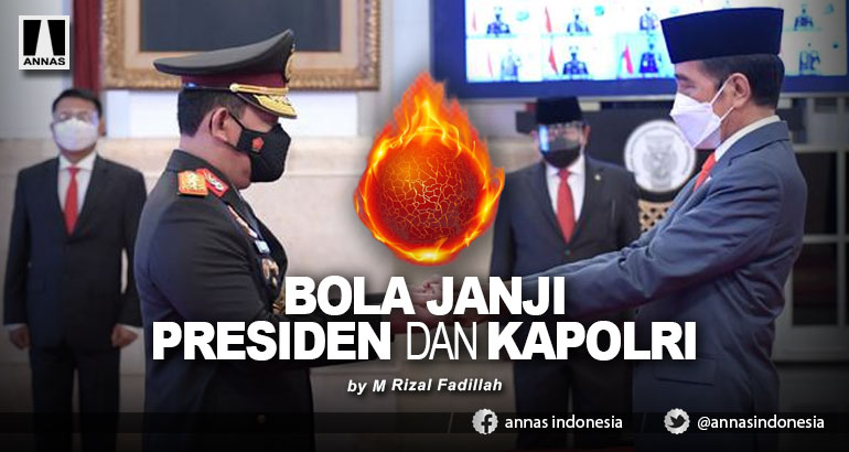 BOLA JANJI  PRESIDEN DAN KAPOLRI 