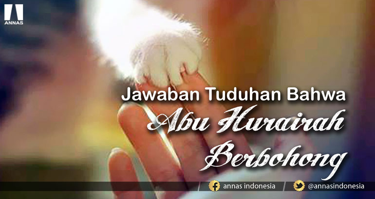 JAWABAN TUDUHAN BAHWA ABU HURAIRAH BERBOHONG