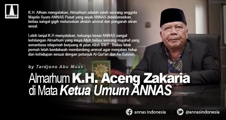 Almarhum K.H. Aceng Zakaria di Mata Ketua Umum ANNAS