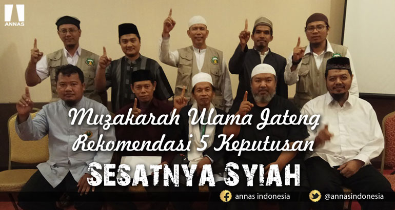 MUZAKARAH ULAMA JATENG REKOMENDASI 5 KEPUTUSAN SESATNYA SYIAH