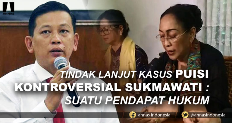 TINDAK LANJUT KASUS PUISI KONTROVERSIAL SUKMAWATI : SUATU PENDAPAT HUKUM