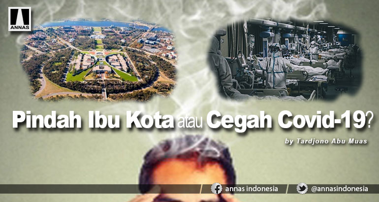 PINDAH IBU KOTA ATAU CEGAH COVID-19 ?