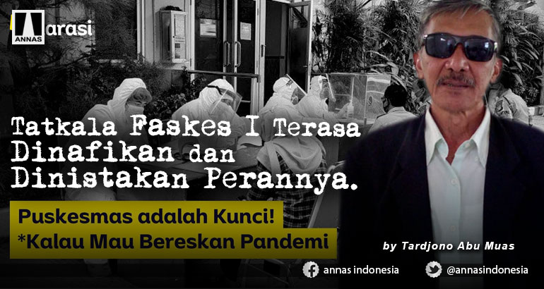 Tatkala Faskes I Terasa Dinafikan dan Dinistakan Perannya.