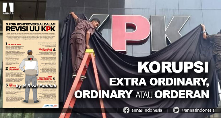 KORUPSI EXTRA ORDINARY, ORDINARY ATAU ORDERAN