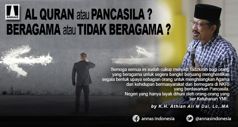 Pilih mana : AL QURAN atau PANCASILA ? BERAGAMA atau TIDAK BERAGAMA ?