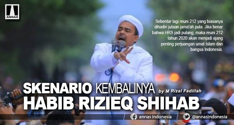SKENARIO KEMBALINYA HABIB RIZIEQ SHIHAB