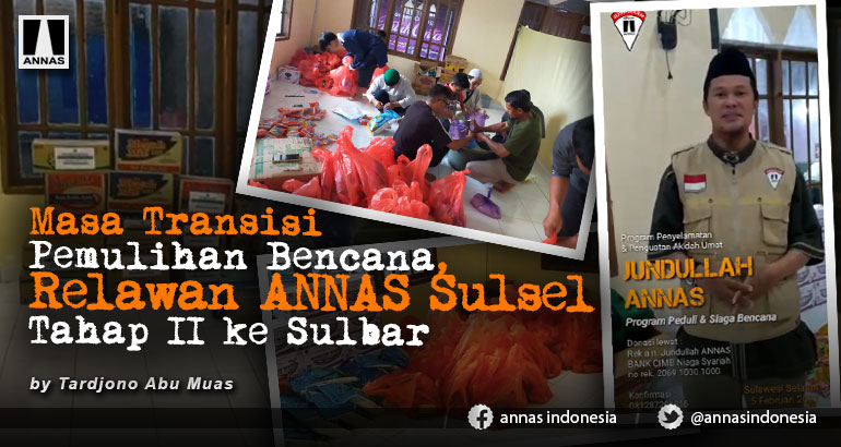Masa Transisi Pemulihan Bencana, Relawan ANNAS Sulsel Tahap II ke Sulbar