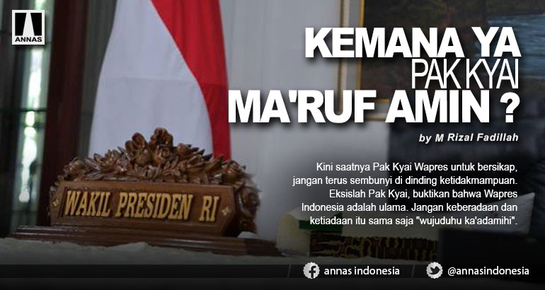 KEMANA YA PAK KYAI MA'RUF AMIN ?