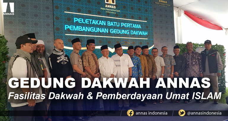 GEDUNG DAKWAH ANNAS Fasilitas Dakwah & Pemberdayaan Umat ISLAM 