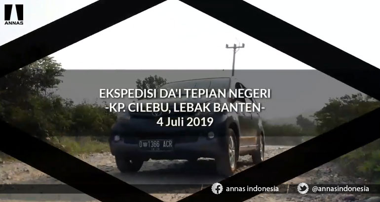 DA'I TEPIAN NEGERI - Kampung Cilebu Kecamatan Cipanas Kabupaten Lebak Provinsi Banten