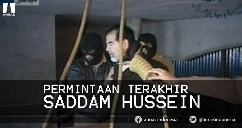 PERMINTAAN TERAKHIR SADDAM HUSSEIN