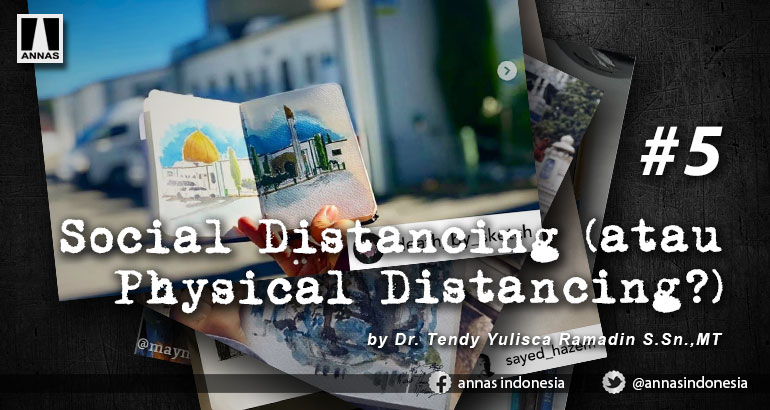 SOCIAL DISTANCING (ATAU PHYSICAL DISTANCING?) #5