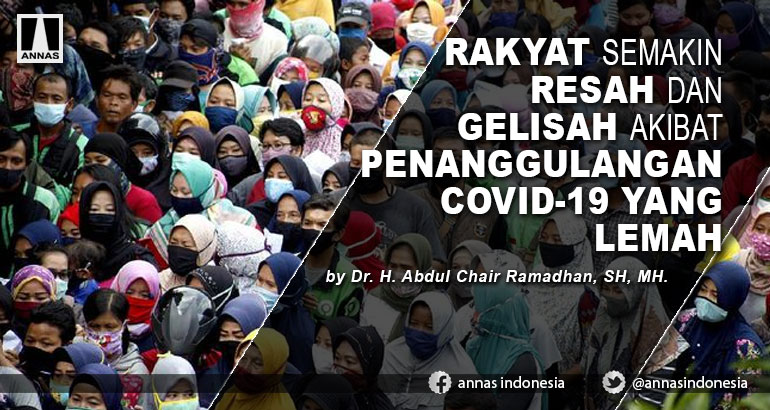 RAKYAT SEMAKIN RESAH DAN GELISAH AKIBAT PENANGGULANGAN COVID-19 YANG LEMAH