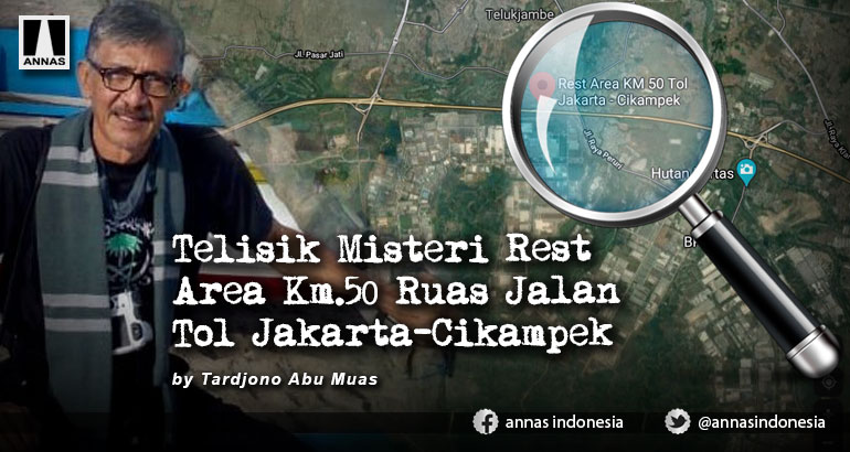 Telisik Misteri Rest Area Km.50 Ruas Jalan Tol Jakarta-Cikampek