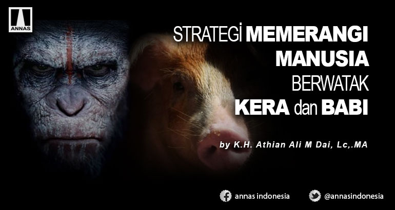 STRATEGI MEMERANGI MANUSIA BERWATAK KERA dan BABI