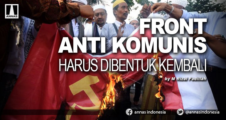 FRONT ANTI KOMUNIS HARUS DIBENTUK KEMBALI
