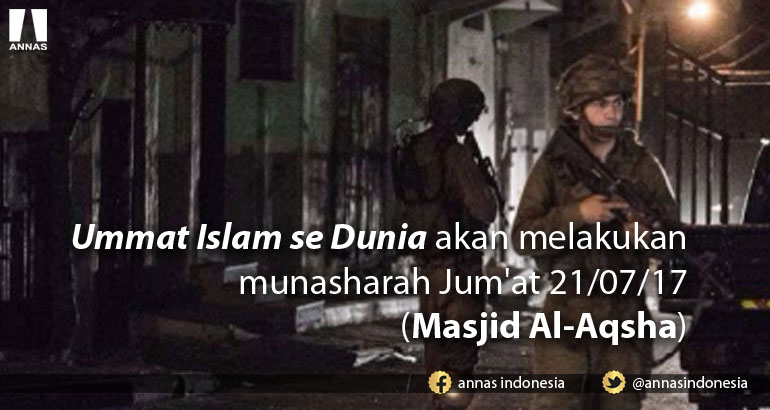 Keputusan Muktamar Ulama Internasional di Istanbul Turki, 14-15 Juli 2017 => Ummat Islam se Dunia akan melakukan munasharah Jum'at 21/07/17