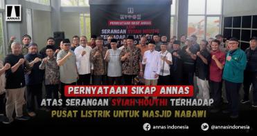 PERNYATAAN SIKAP ANNAS ATAS SERANGAN SYI'AH HOUTHI TERHADAP PUSAT LISTRIK UNTUK MASJID NABAWI - Video