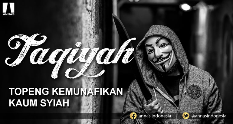 TAQIYAH, TOPENG KEMUNAFIKAN KAUM SYIAH