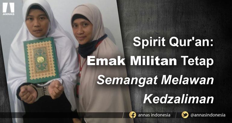 Spirit Qur'an: Emak Militan Tetap Semangat Melawan Kedzaliman