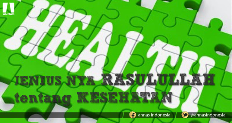 JENIUS NYA RASULULLAH tentang KESEHATAN