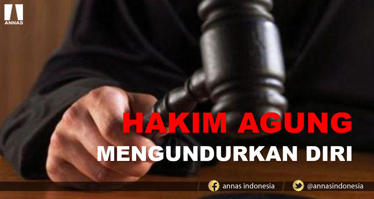 HAKIM AGUNG MENGUNDURKAN DIRI