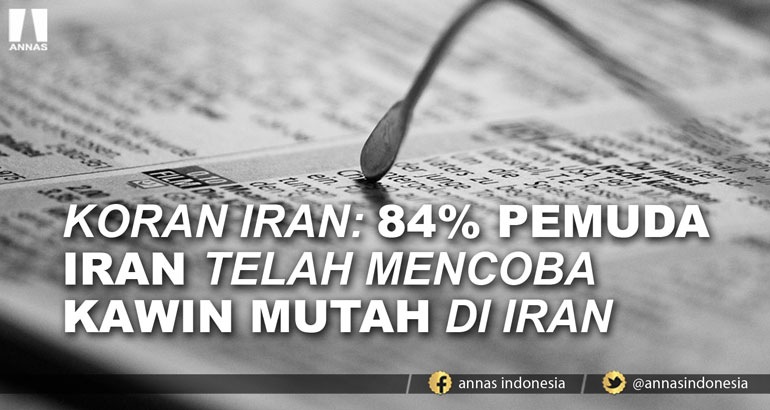 KORAN IRAN: 84% PEMUDA IRAN TELAH MENCOBA KAWIN MUTAH DI IRAN