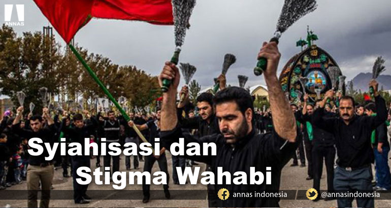 SYIAHISASI DAN STIGMA WAHABI