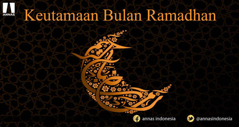 KEUTAMAAN BULAN RAMADHAN