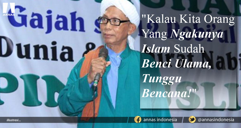 KALAU KITA ORANG YANG NGAKUNYA ISLAM SUDAH BENCI ULAMA, TUNGGU BENCANA! UJAR KH. AHMAD BAIDHOWI