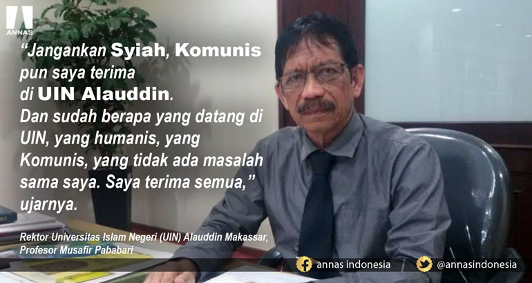 Rektor UIN Alauddin : JANGANKAN SYIAH, KOMUNIS PUN KAMI TERIMA...