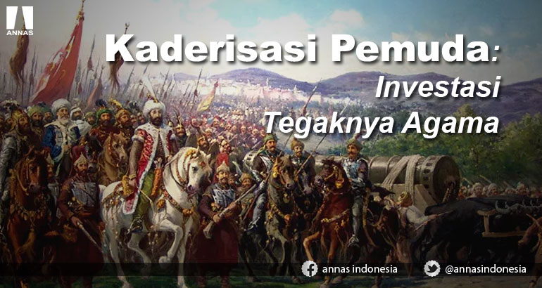 KADERISASI PEMUDA : INVESTASI TEGAKNYA AGAMA