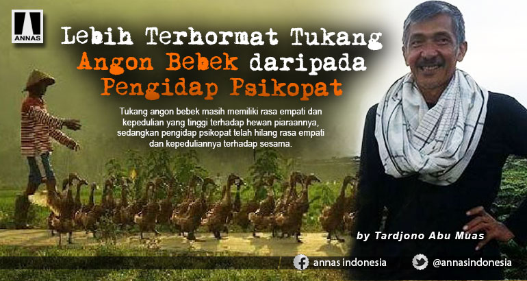 Lebih Terhormat Tukang Angon Bebek daripada Pengidap Psikopat