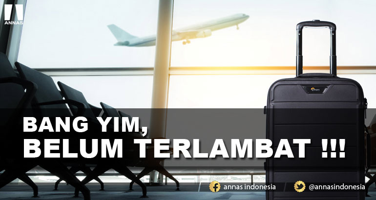 BANG YIM , BELUM TERLAMBAT !!!