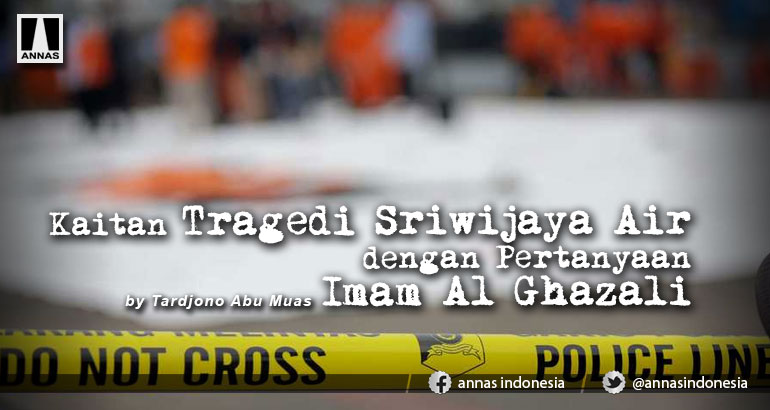 Kaitan Tragedi Sriwijaya Air dengan Pertanyaan Imam Al Ghazali