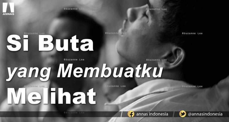 SI BUTA YANG MEMBUATKU MELIHAT